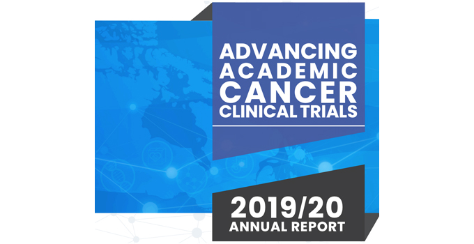 Advancing Academic Cancer Clinical Trials Presenting 3ctns 2019 2020 Annual Report Ontario 