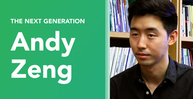 The Next Generation: Andy Zeng
