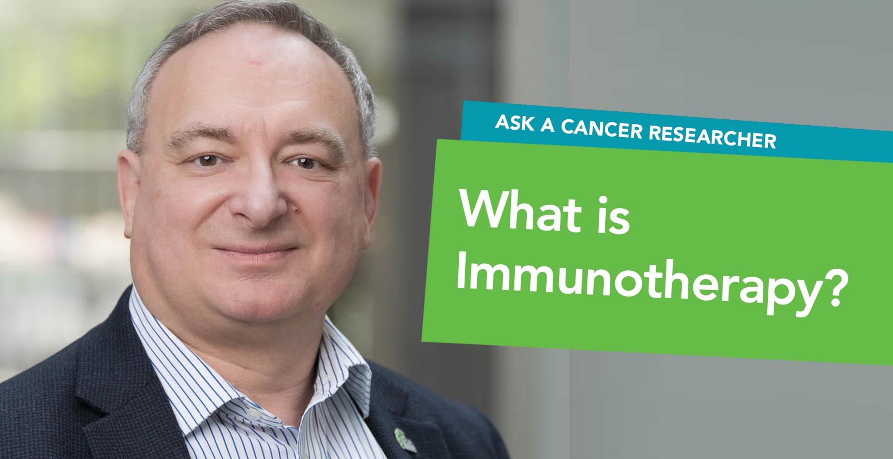 Ask a Cancer Researcher: What is immunotherapy?
