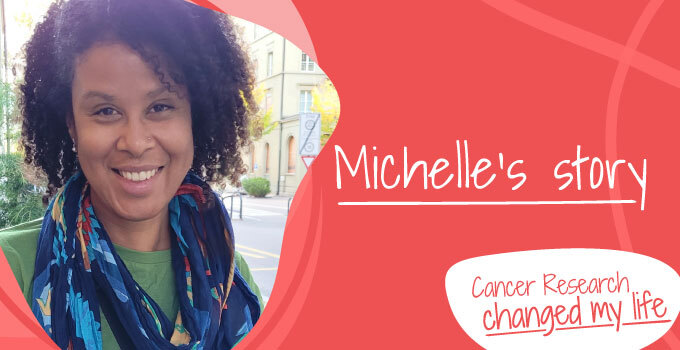 Cancer Research Changed My Life: Michelle's story